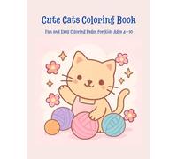 Cute Cats Coloring Book: 30 Fun and Easy Coloring Pages for Kids Ages 4-10 | Cute Kittens and Playful Cats | A4 Printable Format