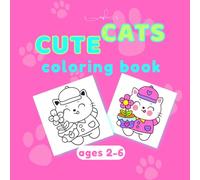 Cute Cats Coloring Book: 50 Adorable Cat Illustrations for Toddlers and Kids Ages 2-6