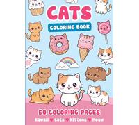 Cute Cats Coloring Book, 50 Coloring Pages: Adorable Kittens and Playful Cats, Fun and Easy Coloring Pages for Relaxation and Creativity (101% CUTE COLORING BOOKS)