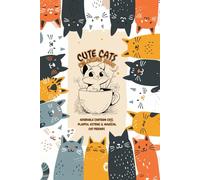 Cute Cats Coloring Book: Adorable Cartoon Cats, Playful Kittens & Magical Cat Friends For Kids and Adults Who Love Cats