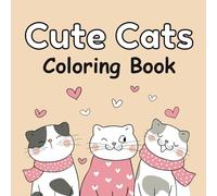 Cute Cats Coloring book - Bold and Easy Stress Relief Coloring Book: Cats' Life Coloring Book, Simple and Big Designs, Cozy Simple Art