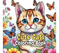 Cute Cats Coloring Book - Coloristic IQ: 30 Bold and Simple Adorable Cats and Kittens Coloring Pages for Kids and Adults - Stress Relief and Fun - 62 Pages