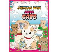 Cute Cats Coloring Book: Creative and Educational cats Coloring Book for Kids Ages 5-12