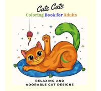 Cute Cats Coloring Book for Adults: Relaxing and Adorable Cat Designs for Stress Relief and Mindful Fun for teen,adult and every cats lover with 80 easy and various cute cats Illustrations
