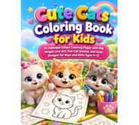 Cute Cats Coloring Book for Kids: 30 Adorable Kitten Coloring Pages with Big Simple Line Art, Fun Cat Scenes, and Easy Designs for Boys and Girls Ages 4-12 (Color My Little Pets Coloring Collection)