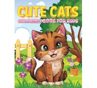 Cute Cats Coloring Book for Kids: 50 Funny, Easy and Simple Large Print Designs for Adults, Seniors and Kids to Relaxation