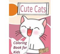 Cute Cats Coloring Book for Kids Ages 3-9: Adorable Funny Meme Cartoon Cats and Kittens