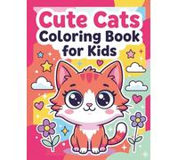 Cute Cats Coloring Book for kids ages 3 to 8: Adorable Kittens, Caticorns, and Magical Cartoon Cat Adventures
