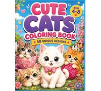 Cute Cats Coloring Book for Kids Ages 4-8: 50 Adorable Cats & Kittens to Color with Fun Activities (Fluffy Friends Coloring Books)
