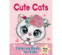Cute Cats Coloring Book for Kids Ages 4-8: Adorable Cartoon Cats, Kittens & Caticorns (Coloring Books for Kids)