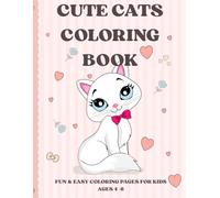 Cute Cats Coloring Book: Fun and easy coloring Pages for kids ages 4 - 8