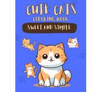 cute cats coloring book: kawaii style ,simple and sweet, bold and easy. for kids, teens and adults,