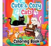 Cute Cats Coloring Book: Simple, Funny, and Relaxing Cat Moments for Stress Relief - A Cozy, Bold and Easy Coloring Book for Adults, Teens, and Kids - Adorable Gift for Cat Lovers