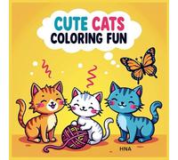 Cute Cats Coloring Fun: Purr-fect Cat Coloring Book for Kids Ages 3-8 (Color the World: Kids’ Mega Coloring Collection for Ages 3-8)