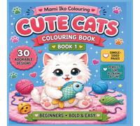 Cute Cats Colouring Book 1: Beginners Level (Bold & Easy) for Cat lovers of all ages