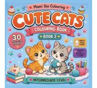 Cute Cats Colouring Book 2: Intermediate Level Colouring for Cat Lovers of All Ages