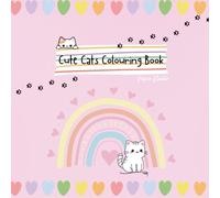 Cute Cats Colouring Book for Kids Ages 4-8: Fun and Easy Cat Colouring Pages with Rainbows, Hearts & Kittens | 24 Adorable Pages for Boys & Girls