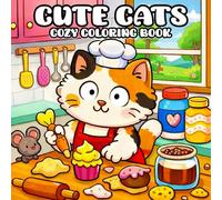 Cute Cats: Cozy Coloring Book: Comfy Coloring Book for Adults and Teens Featuring Little Cat in Calm and Playful Moments for Stress Relief and Relaxation (Bold and Easy Designs)
