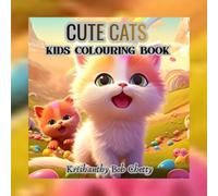 Cute Cats: Cute Cats for kids ages 2+. Kids Colouring book Featuring Super Easy, Bold and Simple Cat designs