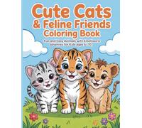 Cute Cats & Feline Friends Coloring Book: Fun and Easy Animals with Emotions and Adventures for Kids Ages 6-10
