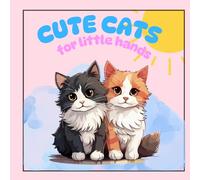 Cute Cats for Little Hands: Fun and Easy Kitty Coloring Book for Kids Ages 3-6