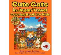 Cute Cats in Japan Travel Coloring Book for Kids：West Japan Edition: A Japan Travel Coloring Book for Kids: Ages 4-8