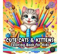 Cute Cats & Kittens Coloring Book for Kids: 60+ Bold and Easy Adorable Cat Designs for Hours of Fun, Creativity, and Relaxation | Perfect for Boys and ... 4 to 8 | 136 Pages of Purrfect Coloring Joy!