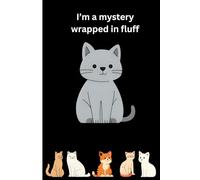 Cute Cats Lined Journal,Diary:Mystery Wrapped in Fluff: 120 Pages , 6" x 9" Aesthetic Notebook, Gift for Cat Lovers, Moms, Dads, Kids, Men & Women