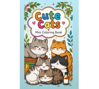 Cute Cats Mini Coloring Book: Mini Coloring Book: Tiny On the Go Travel Pocket Size | Fun Activity for Stress Relief and Relaxation | 50 Illustrations ... For Adults and Teens (Pocket Coloring Books)