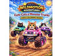 Cute Cats & Monster Trucks Coloring Book: Cute Kittens Driving Monster Trucks | Ages 4-8 (WildMotion Adventures)