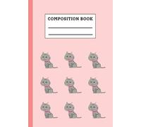Cute Cats Pink Composition Notebook: Adorable Kitty College Ruled Journal - 120 Pages, 6 x 9 Inches for Notes, School & Daily Writing