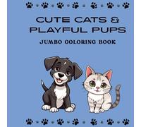 Cute Cats & Playful Pups: Furry Friends Coloring Book