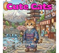 Cute Cats Relaxing Coloring Book For Adults: Funny Cats Traveling The World