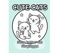 Cute Cats to Color - Söta katter att färglägga: 18 kawaii motiv för avkoppling och kreativitet: En charmig målarbok med söta kattmotiv, enkla linjer och stor kreativ glädje