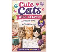 Cute Cats Word Search: 50 Cozy Puzzles Filled with Kittens, Cat Breeds, Naps, Toys, and Whiskers - Word Search Books for Adults (Word search books collection)