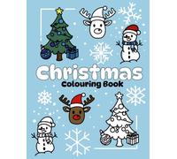 Cute Characters Christmas Colouring Book: Bold, Simple and easy colouring book for children and adults for relaxation. Contains a variety of festive images for creative minds. (Holidays and Events)