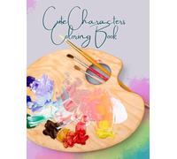 Cute Characters Coloring Book: Fun, Simple and Adorable Designs with Animals and People for Relaxation and Stress Relief
