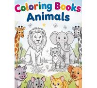 Cute Characters & Easy Coloring Pages for Preschool and Kindergarten Big Coloring Book for Kids Ages 3-6: Fun Animals