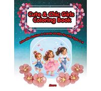 Cute & Chic Girls Coloring Book: Adorable Fashion & Trendy Outfits for Kids Ages 4-9 (The Little Atelier Collection)
