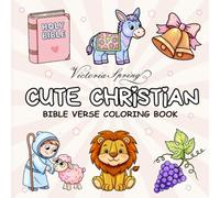 Cute Christian Coloring Book: Bold and Easy Bible Verse Coloring Book: Cozy and Simple Faith Themed Pages for Kids, Teens, and Adults. Big and Simple ... Featuring Cute Things (Bold & Easy Coloring)