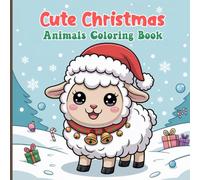 Cute Christmas Animal Coloring Book for Kids & Adults: Stress Relief Holiday Fun with Adorable Cats, Dogs, Penguins & Winter Friends