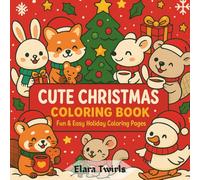 Cute Christmas Animals Coloring Book: A Fun & Easy Holiday Activity Book with Adorable Winter Creatures, Perfect for Kids Ages 4-8