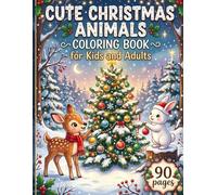 Cute Christmas Animals Coloring Book, Adorable Holiday Coloring Pages for Kids, Teens & Adults with Festive Puppies, Kittens, Reindeer, Penguins, Bears and More