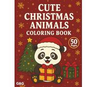 Cute Christmas Animals Coloring Book: Delightful Holiday Coloring Pages for Kids, Families & Animal Lovers