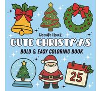 Cute Christmas Bold and Easy Coloring Book: Big and Simple Holiday Designs for Relaxing and Stress Relief (Christmas Coloring Book)