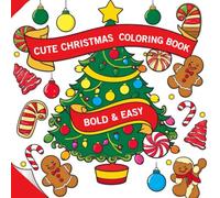 Cute Christmas: Bold and Easy Coloring Book | Simple and Relaxing Designs for Adults, Seniors, and Teens