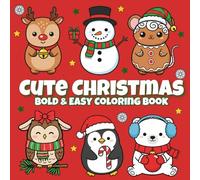 Cute Christmas Bold & Easy Coloring Book: Adorable Relaxing Holiday Coloring with Santa, Snowmen, Penguins, Elves, Gingerbread & Polar Bears! (Bold & Easy Holidays)