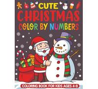 Cute Christmas Color by Numbers Coloring Book for Kids Ages 4-8: The Ultimate Stocking Stuffer & Holiday Activity Book | Hours of Screen-Free Fun with Reveal Santa, cute Animals, and Festive Scenes