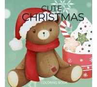 Cute Christmas Coloring Book: 100 Christmas Pictures for Kids| Cute Christmas| Cozy Christmas