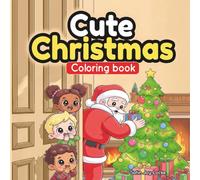 Cute Christmas Coloring Book: Adorable Holiday Characters and Winter Fun